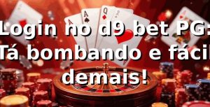 Login no d9 bet PG: Tá bombando e fácil demais! ⚽🔥